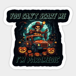 You can't scare me, I'm a paramedic! Halloween time Sticker